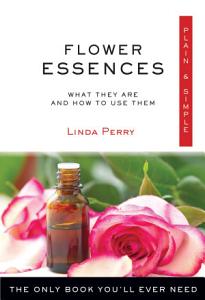Flower Essences: What They Are and How To Use Them